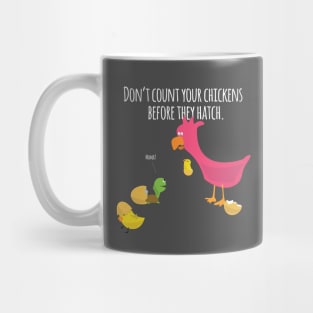 Don't count your chickens Mug